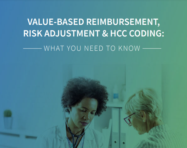 Value-Based Reimbursement, Risk Adjustment and HCC Coding: What You Need to Know